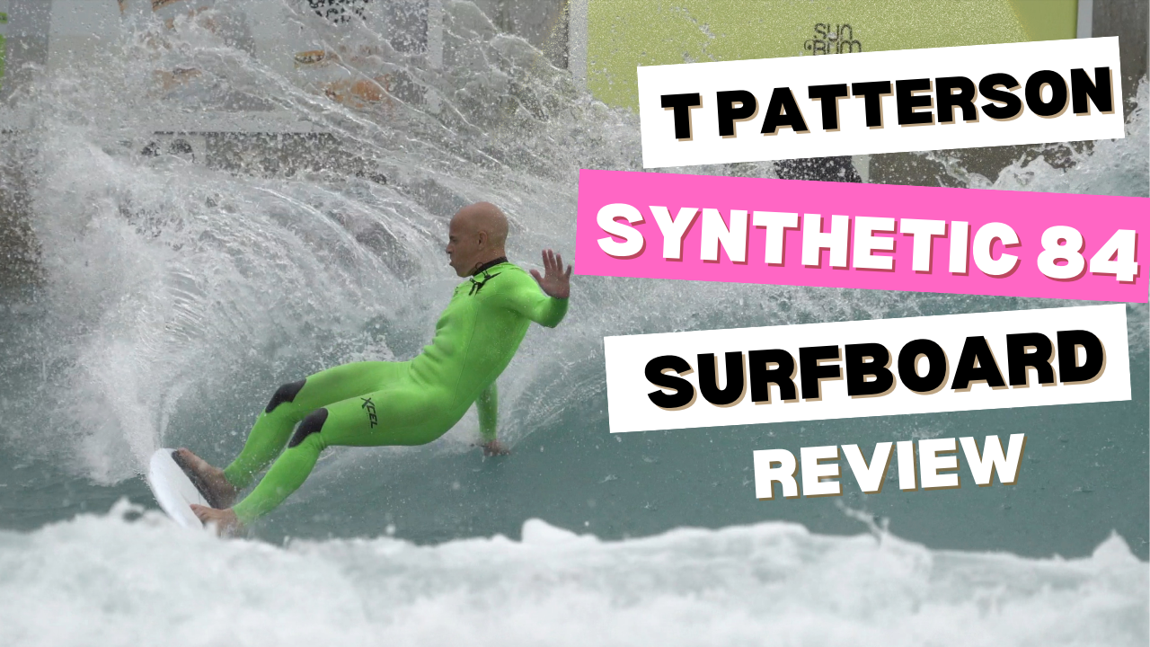 Load video: T Patterson &quot;Synthetic 84&quot; Surfboard Review by Noel Salas